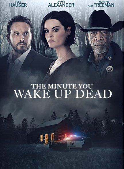 فیلم The Minute You Wake Up Dead 2022